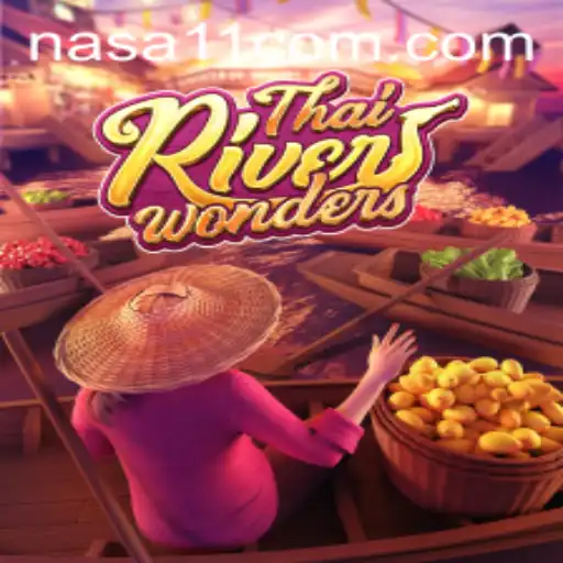 Exploring the Thrills of ThaiRiverWonders and the Allure of NASA11 Casino
